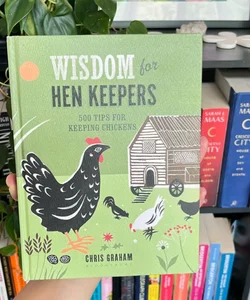 Wisdom for Hen Keepers
