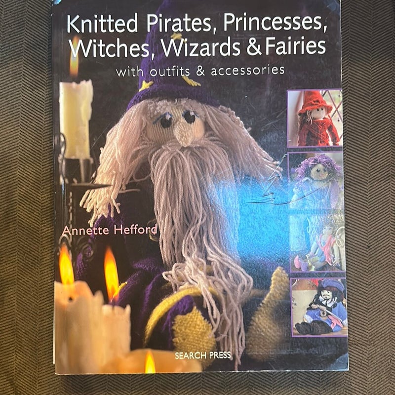 Knitted Pirates Princesses Witches Wizards - O/P