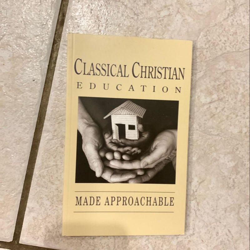 Classical Christian Education Made Approachable