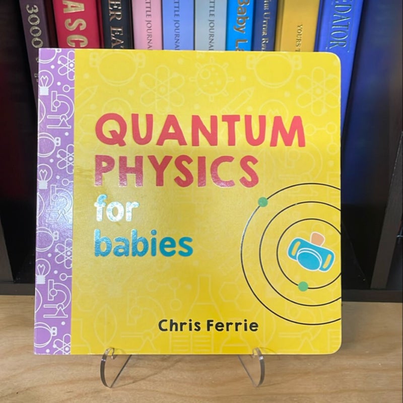 Quantum Physics for Babies