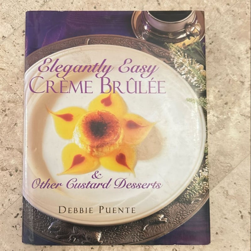 Elegantly Easy Creme Brulee