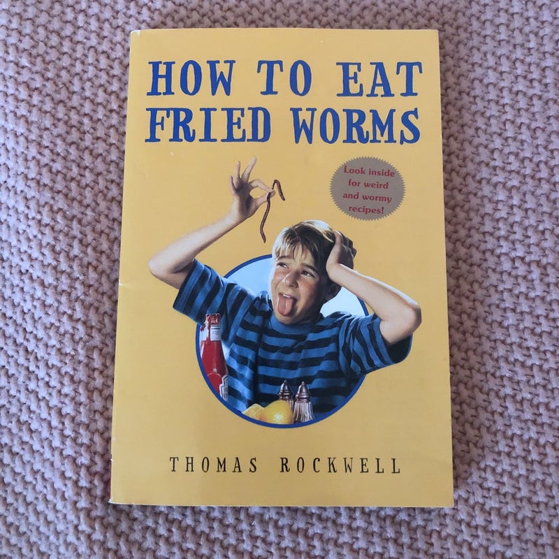 How to Eat Fried Worms