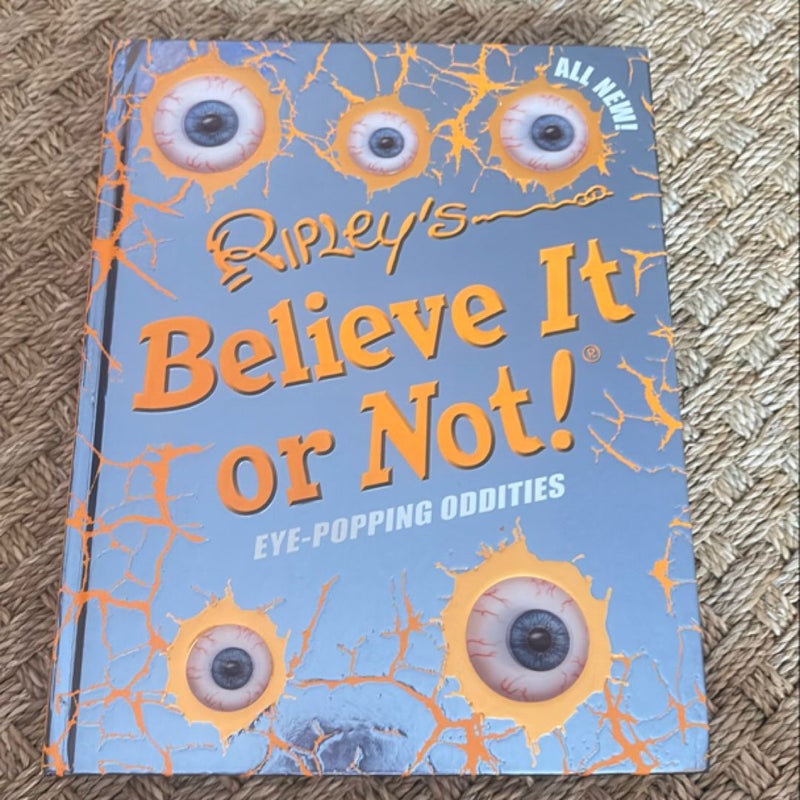 Ripley's Believe It or Not! Eye-Popping Oddities