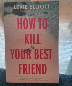 How to Kill Your Best Friend