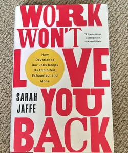 Work Won't Love You Back