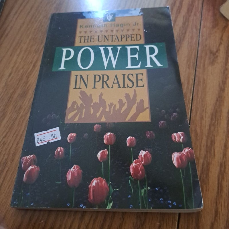 The Untapped Power in Praise