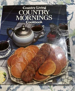 Country Living Country Mornings Cookbook