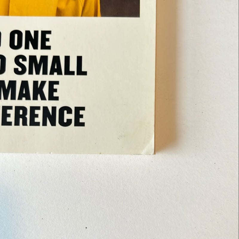 No One Is Too Small to Make a Difference