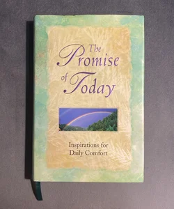 The Promise of Today