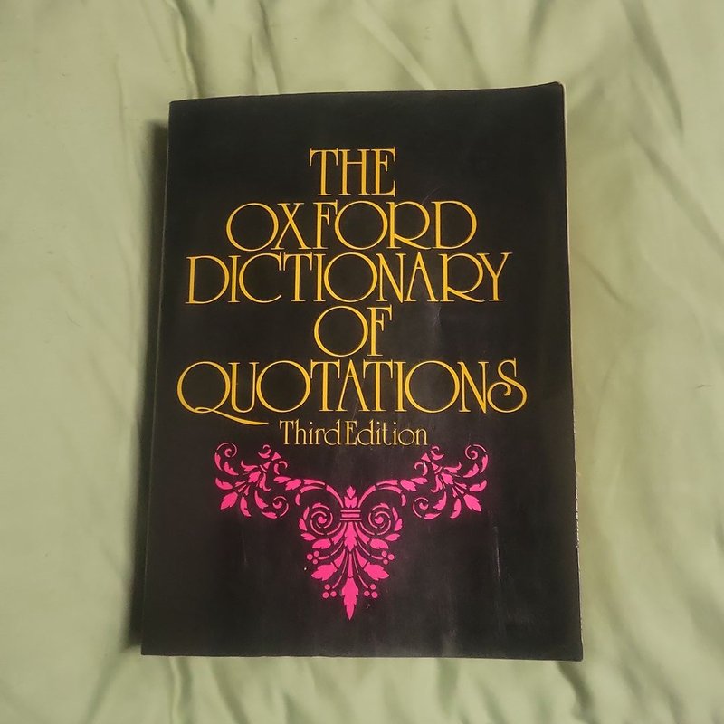 The Oxford Dictionary of Quotations Third Edition by Oxford University