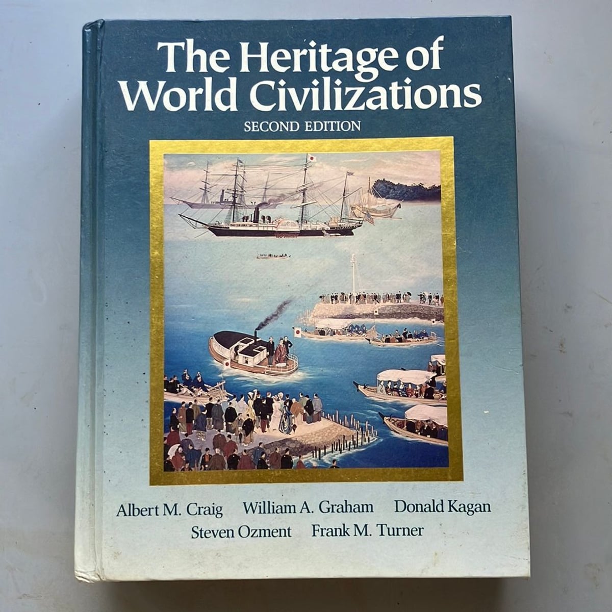 The Heritage of World Civilizations by Albert M. Craig, Hardcover