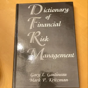 Dictionary of Financial Risk Management