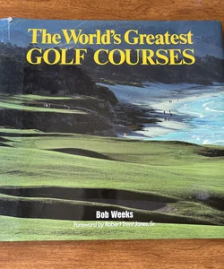 The World’s Greatest Golf Courses