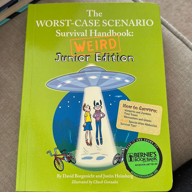 The Worst-Case Scenario Survival Handbook: Weird Junior Edition