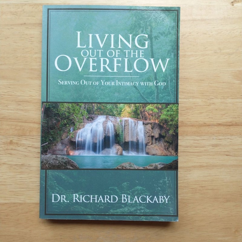 Living Out of the Overflow