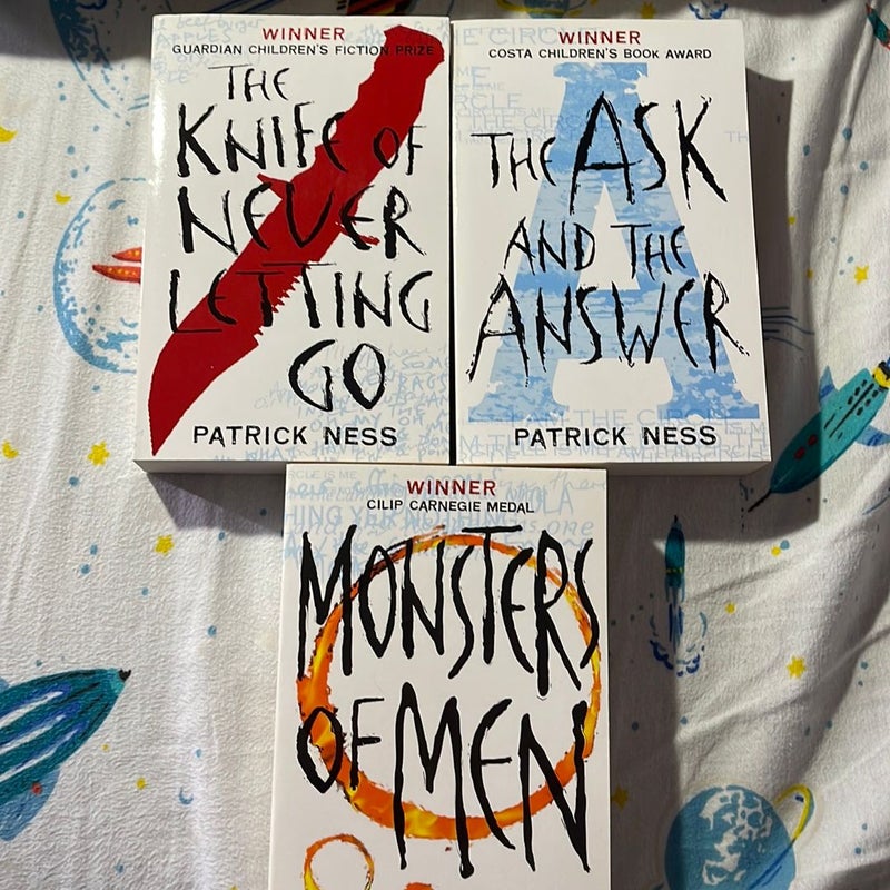 The Knife of Never Letting Know, The Ask and the Answer, and Monsters of Men