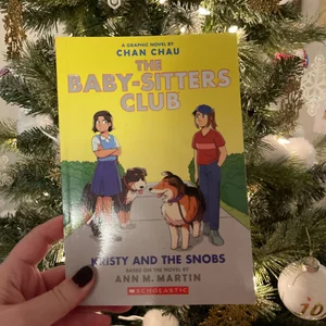 Kristy and the Snobs: a Graphic Novel (Baby-Sitters Club #10)