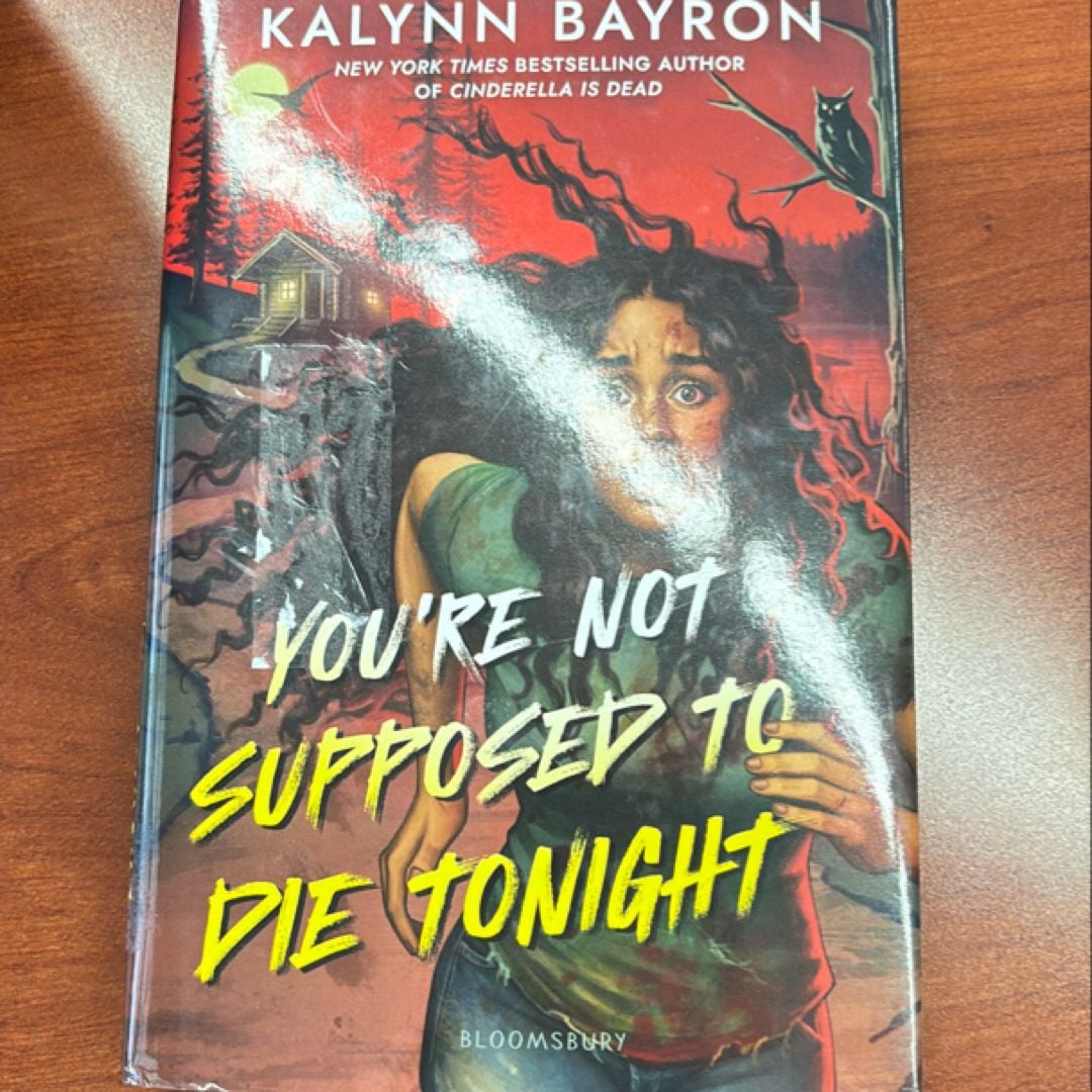 You're Not Supposed to Die Tonight by Kalynn Bayron, Hardcover
