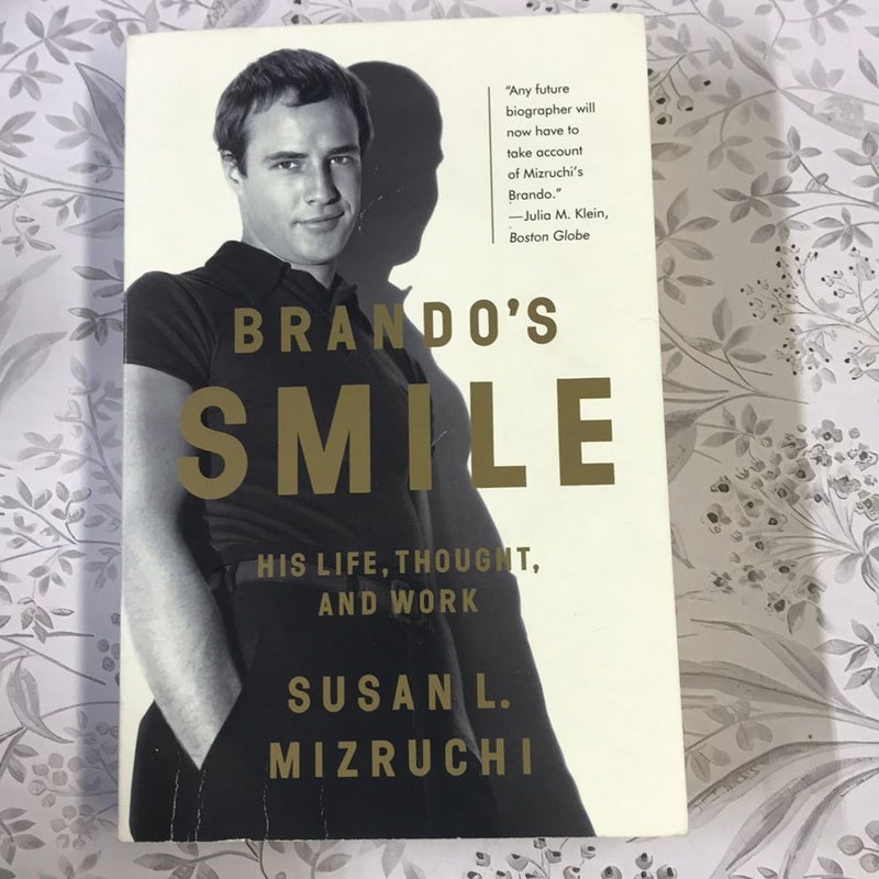 Brando's Smile His Life, Thought, and Work