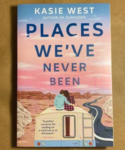 Places We've Never Been Second Printing
