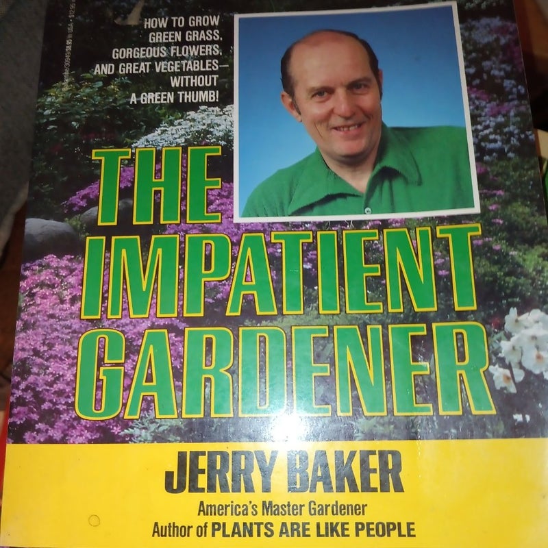 Impatient Gardener