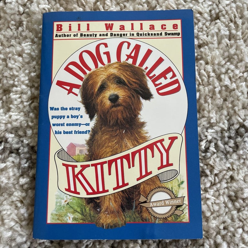 A Dog Called Kitty by Bill Wallace, Paperback | Pangobooks