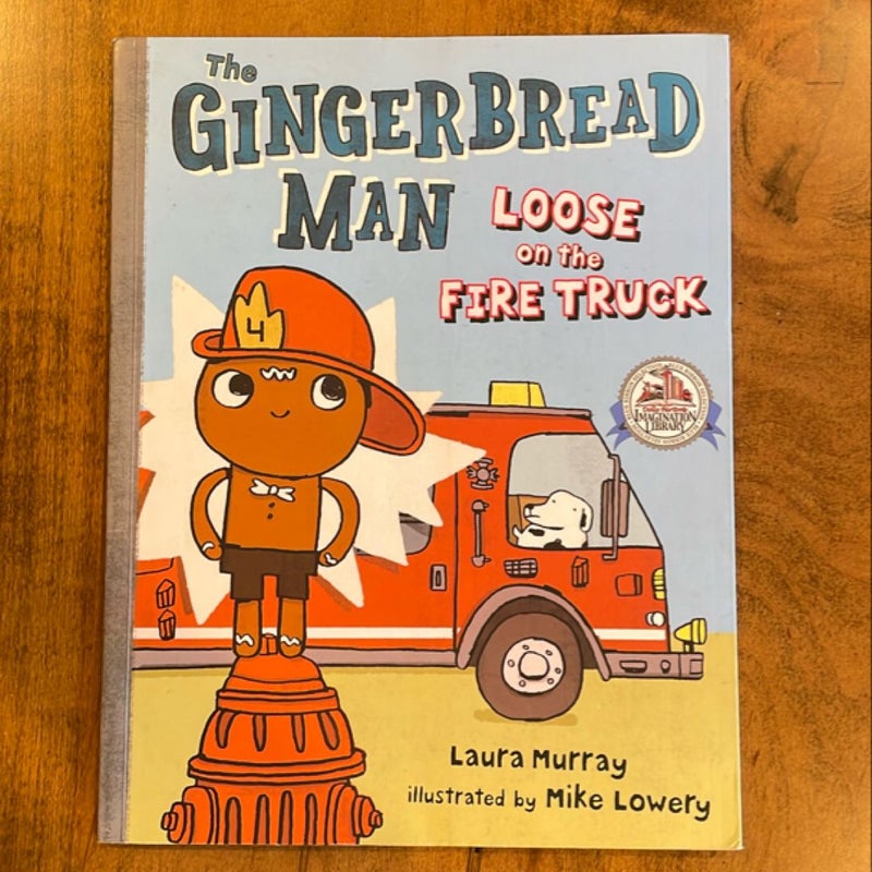 The Gingerbread Man Loose on the Firetruck