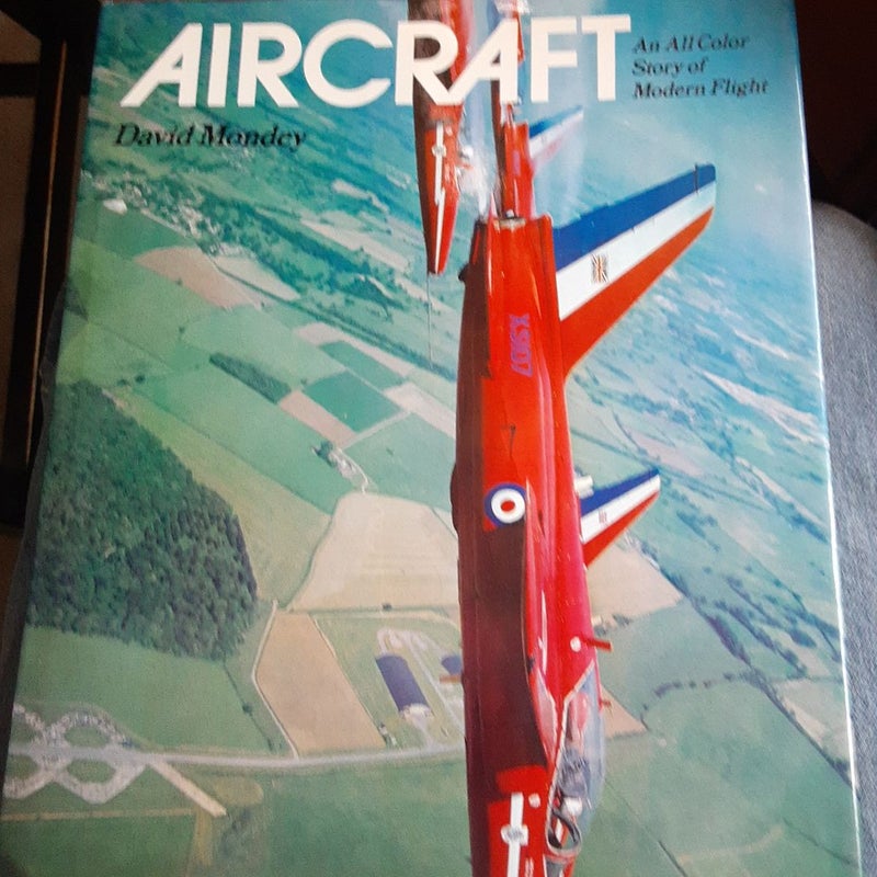 Aircraft, an All Colour Story of Modern Flight
