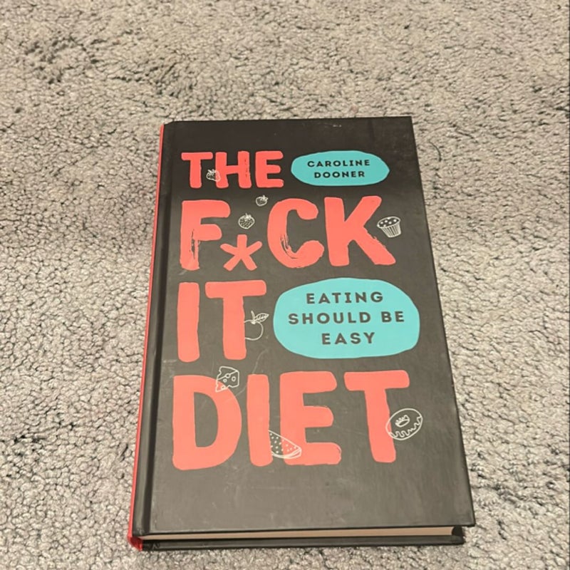 The F*ck it Diet 