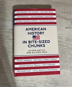 American History In Bite-Sized Chunks
