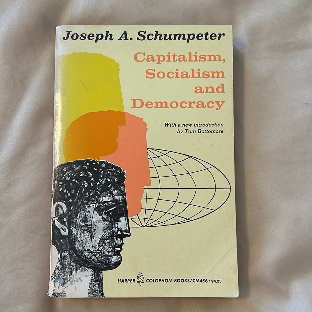 Capitalism, Socialism, And Democracy By Joseph A. Schumpeter, Paperback ...