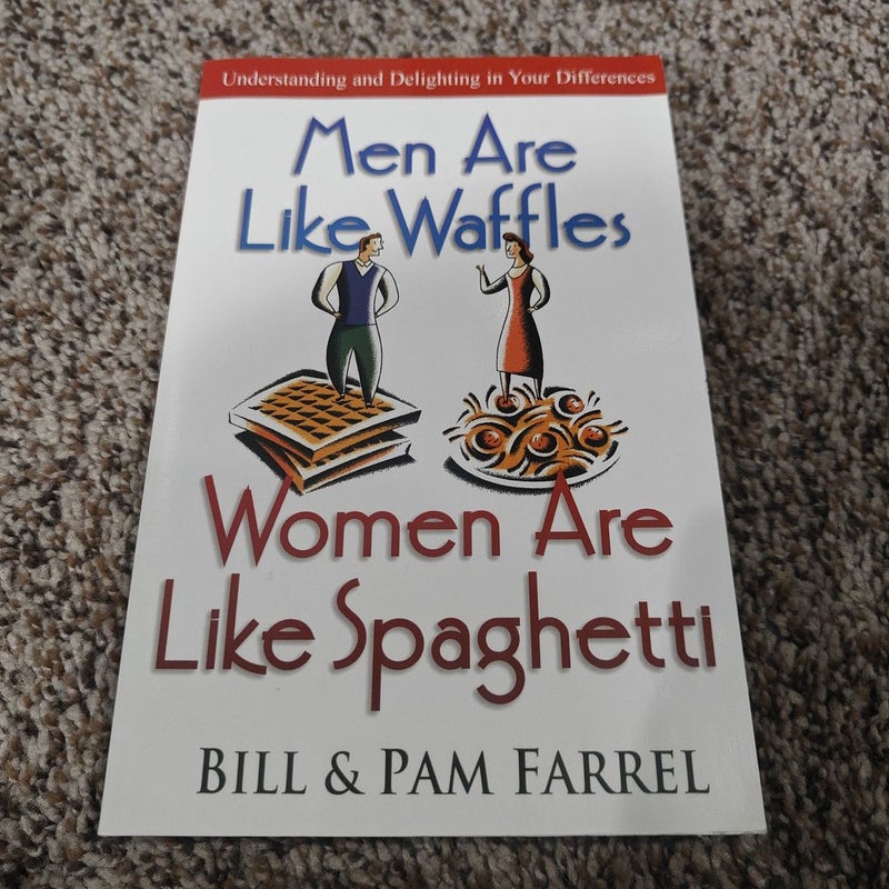 Men Are Like Waffles - Women Are Like Spaghetti