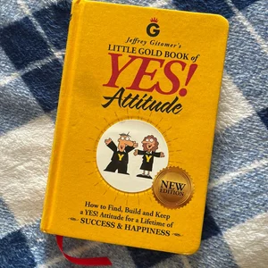 Jeffrey Gitomer's Little Gold Book of Yes! Attitude