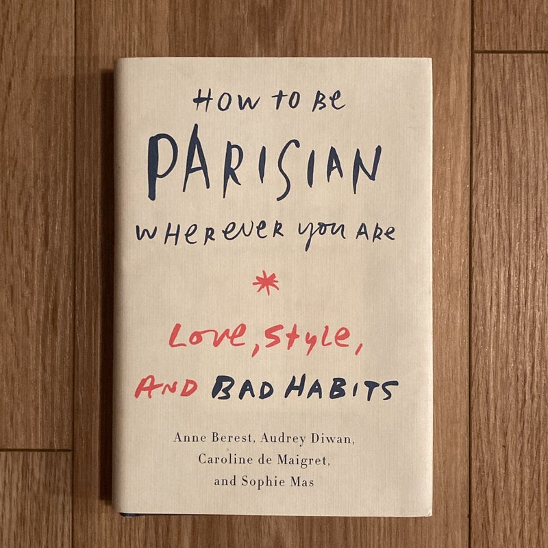 How to Be Parisian Wherever You Are