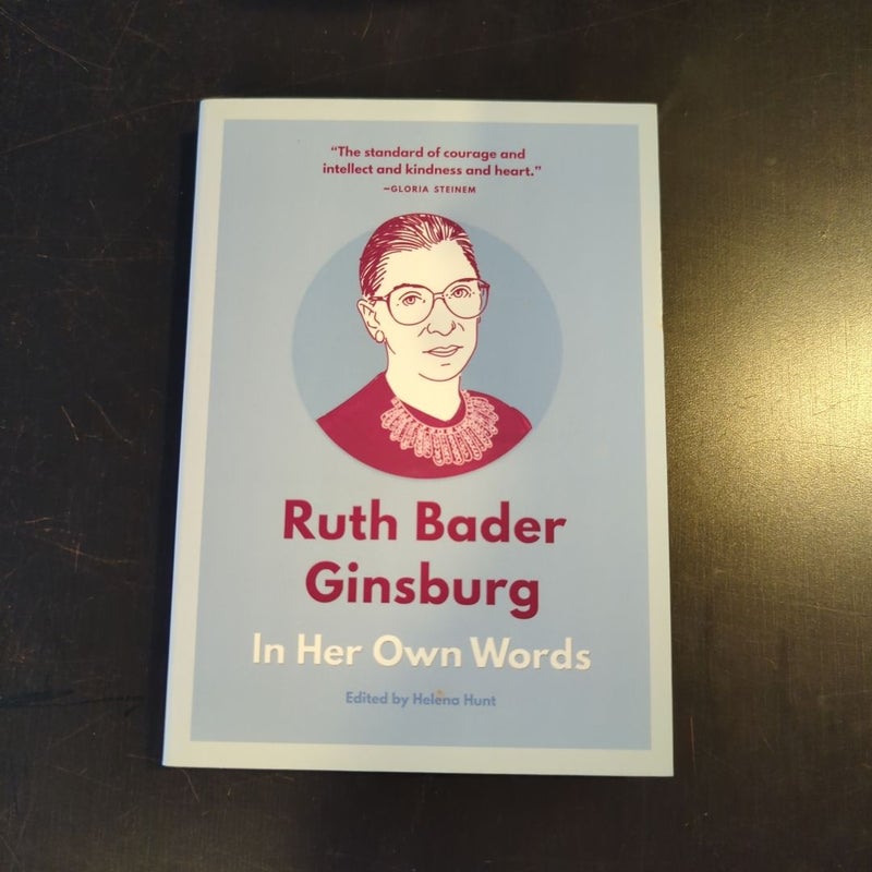 Ruth Bader Ginsburg: in Her Own Words