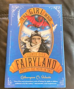 The Girl Who Soared over Fairyland and Cut the Moon in Two