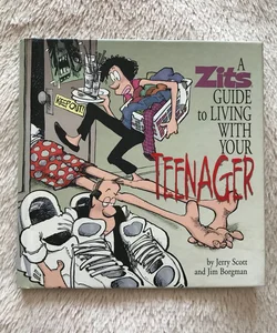 A Zits Guide to Living with Your Teenager