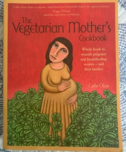 The Vegetarian Mother’s Cookbook