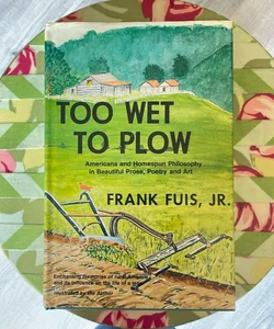 Too Wet to Plow (AUTOGRAPHED)