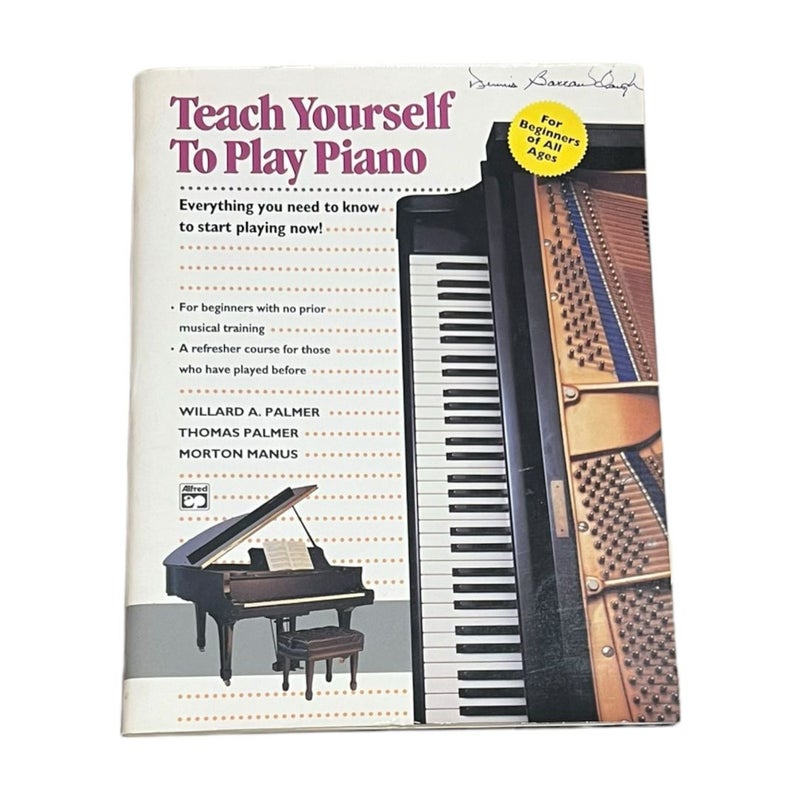 Teach Yourself Ser.: Alfred's Teach Yourself to Play Piano : Everything You Need