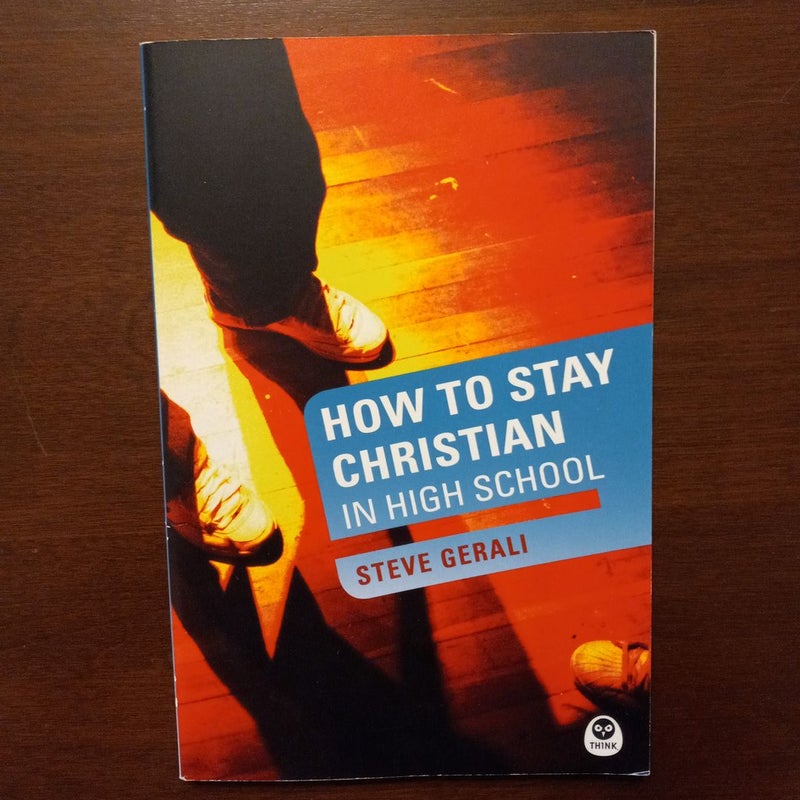 How to Stay Christian in High School