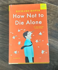 How Not to Die Alone