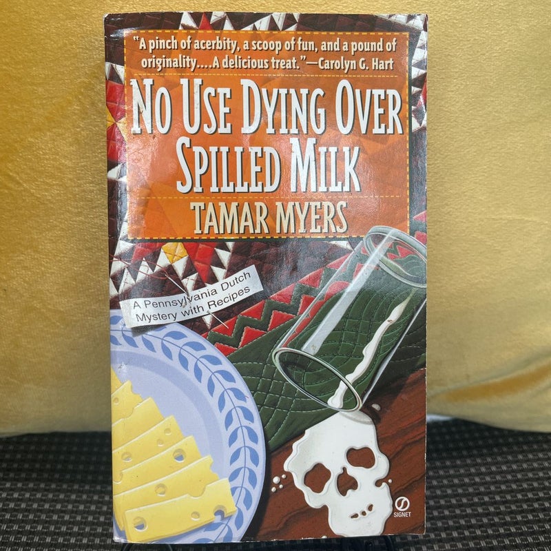 No Use Dying over Spilled Milk