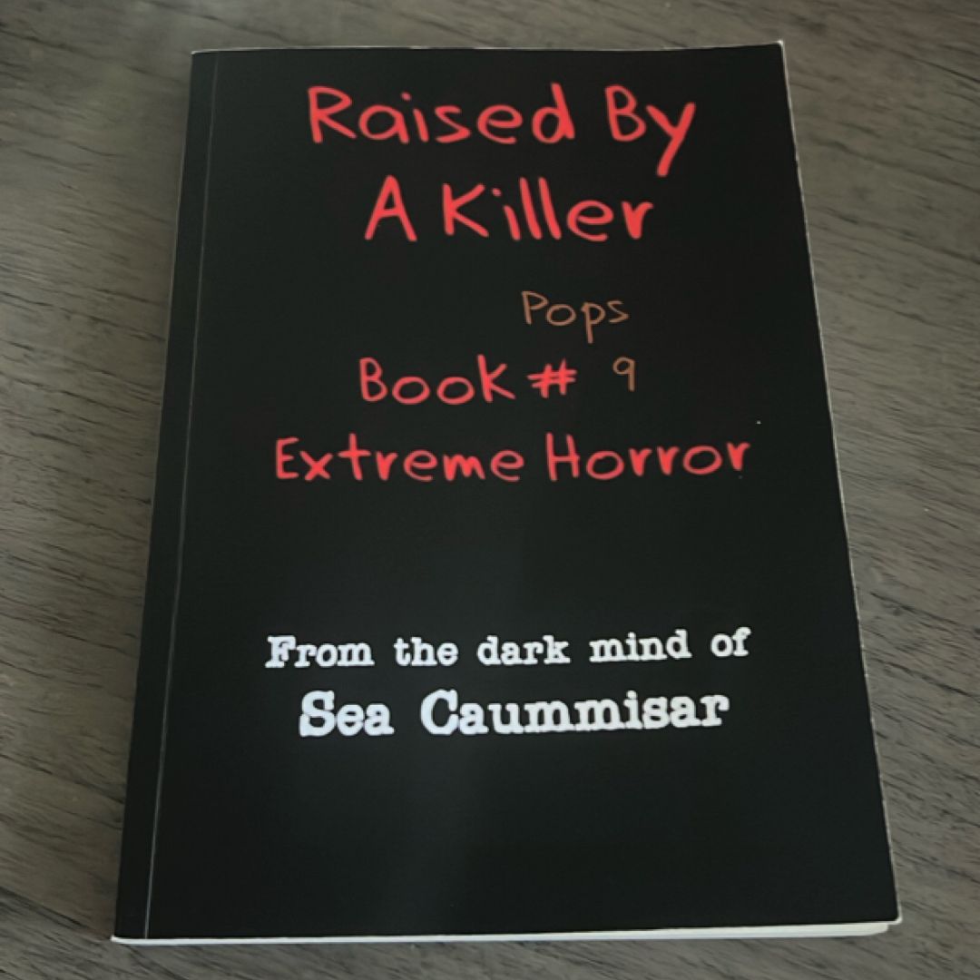 Raised by a Killer: Extreme Horror Book #9 Pops