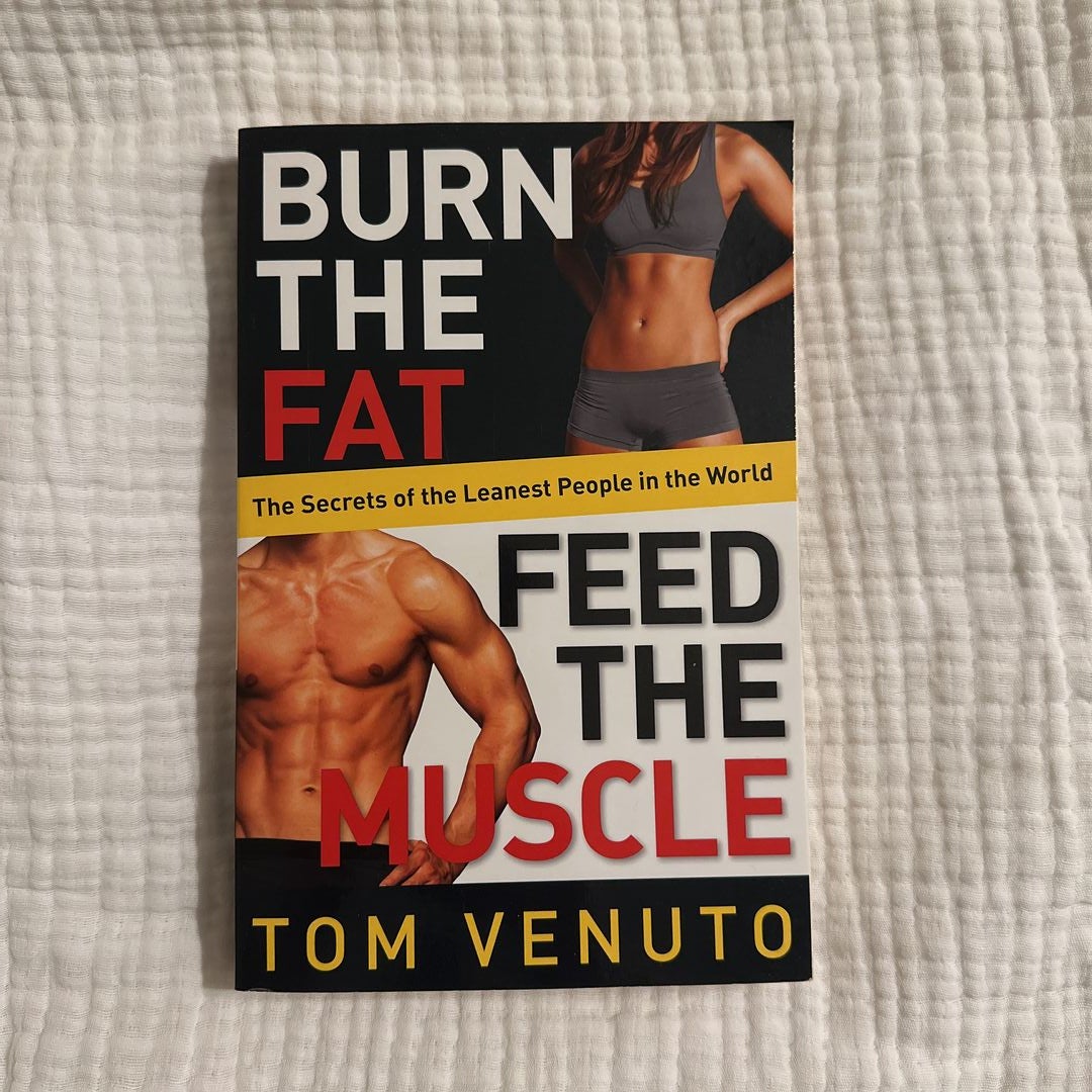 Burn the Fat, Feed the Muscle