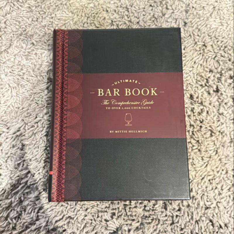 The Ultimate Bar Book: the Comprehensive Guide to over 1,000 Cocktails (Cocktail Book, Bartender Book, Mixology Book, Mixed Drinks Recipe Book)