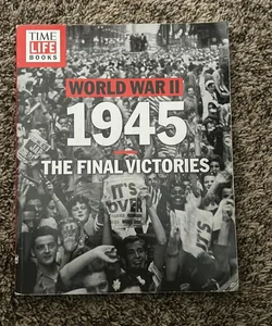 TIME-LIFE World War II: 1945