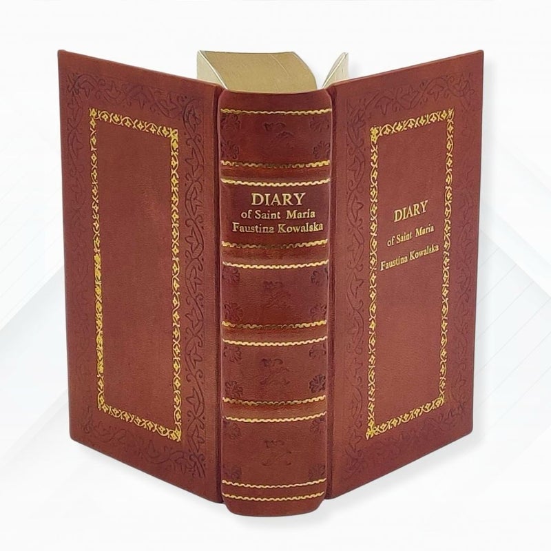 Diary of Saint Maria Faustina Kowalska by Saint Maria Faustina Kowalska Leather- Bound Edition