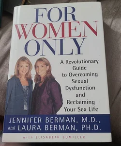 For Women Only: A Revolutionary Guide to Reclaiming Your Sex Life – Dr  Laura Berman