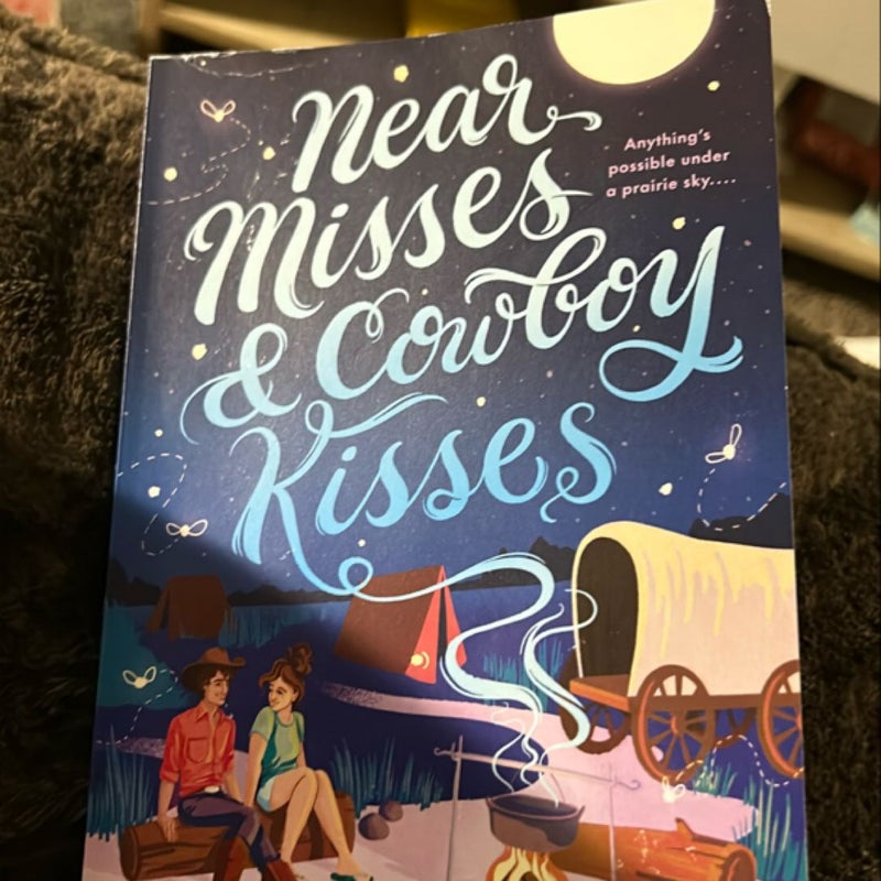 Near Misses and Cowboy Kisses